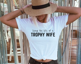 Trophy Wife Tshirt - Etsy Australia Trophy Wife Tshirt - Etsy Australia