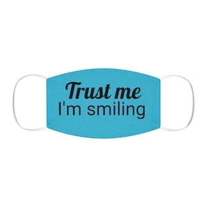 Funny sarcastic face mask, 2 layer face covering, Blue Face masks. Filter pocket Face coverings-trust me I&#39;m Smiling