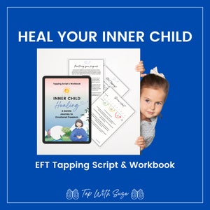 Guión y libro de trabajo de EFT Tapping de curación del niño interior / Trabajo del niño interior / Autocuración del trauma