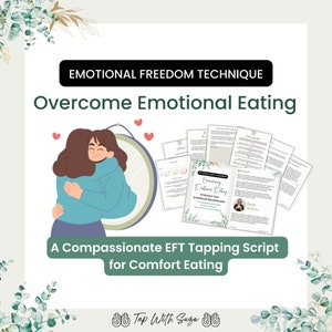May include: A digital illustration of a woman hugging herself in a mirror, with the text "Overcome Emotional Eating" and "A Compassionate EFT Tapping Script for Comfort Eating". The image is surrounded by green leaves and hearts.