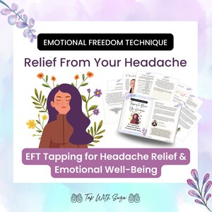 Puede incluir: Una ilustración morada de una mujer con los ojos cerrados, rodeada de flores. El texto "Emotional Freedom Technique" y "Relief From Your Headache" está por encima de la ilustración. Debajo de la ilustración está el texto "EFT Tapping for Headache Relief & Emotional Well-Being" y "Tap With Suze".
