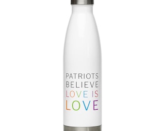 Stainless Steel Water Bottle - Patriots Believe Love is Love