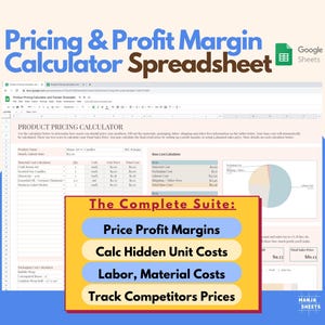 May include: A digital spreadsheet titled "Pricing & Profit Margin Calculator Spreadsheet" with a Google Sheets logo. The spreadsheet includes a product pricing calculator and a section titled "The Complete Suite" with features like price profit margins and tracking competitor prices.