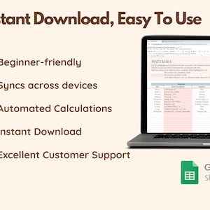 May include: A laptop displaying a Google Sheets spreadsheet with the text "MATERIALS" and a table. The image also includes the text "Instant Download, Easy To Use", "Beginner-friendly", "Syncs across devices", "Automated Calculations", "Instant Download", and "Excellent Customer Support".