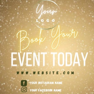 Könnte beinhalten: Ein goldener Hintergrund mit einem funkelnden Effekt. Der Text "Book Your Event Today" ist in Weiß mit einer goldenen Umrandung. Der Text "WWW.WEBSITE.COM" befindet sich darunter in Schwarz. Social-Media-Symbole für Instagram und Facebook befinden sich darunter mit dem Text "YOUR INSTAGRAM NAME" und "YOUR FACEBOOK NAME".