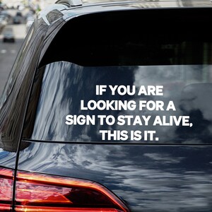 If You Are Looking For a Sign to Stay Alive This Is It Decal, Mental Health decal for laptop, Suicide Awareness,mental health decal for car