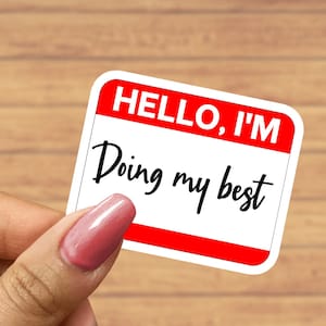Hello I Am Doing My Best Sticker, Motivational Quote Sticker, Mental Health Sticker, Mental health gifts, laptop sticker, trying my best