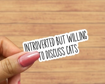 Introverted but willing to discuss cats sticker, laptop sticker, gifts for cat lovers, cat gifts, introvert sticker, water bottle sticker