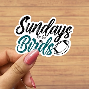 Sundays are for the Birds, Football sticker, gifts for eagles fans, laptop sticker, water bottle sticker, Philadelphia Eagles sticker