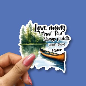 Love many sticker, canoe sticker, funny laptop stickers, gift for friend, Love many trust few always padde your own canoe, quote stickers