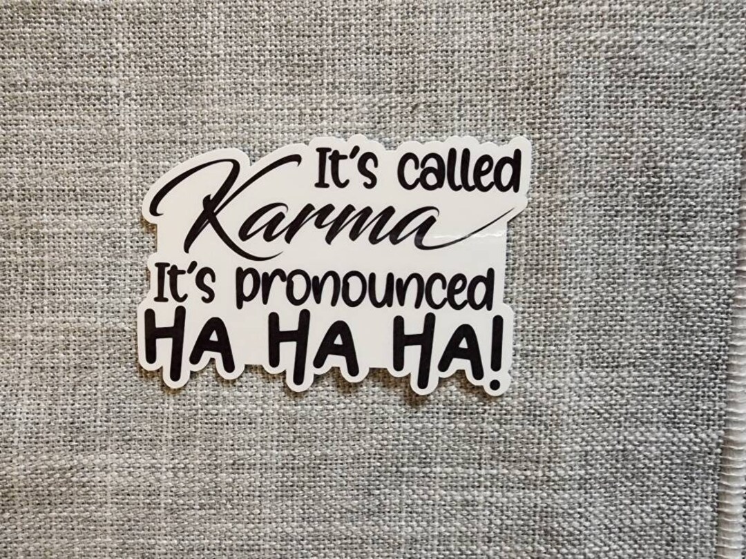 It's Called Karma, Funny Sticker, Laptop Sticker, Water Bottle Sticker ...