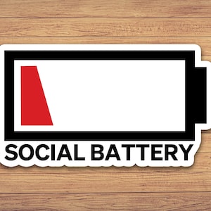 Social Battery sticker, introvert sticker, gifts for introverts, funny stickers, laptop sticker, water bottle sticker, gifts for friends