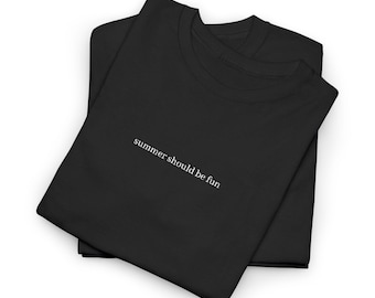 Summer Should Be Fun EMBROIDERED - Unisex Heavy Cotton Tee