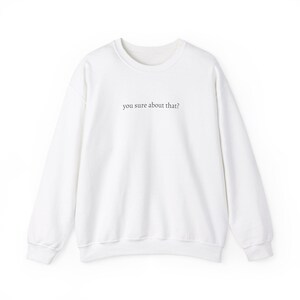 Você tem certeza disso - Moletom com capuz unissex Heavy Blend Crewneck