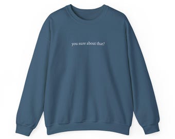 You Sure About That - Unisex Heavy Blend Crewneck Sweatshirt