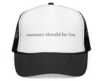 Summer Should Be Fun EMBROIDERED - Trucker Hat