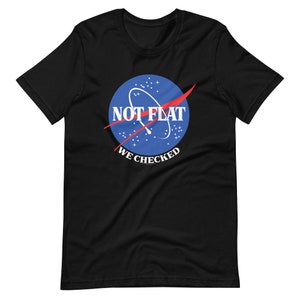 Not Flat - We Checked on dark colors Unisex t-shirt