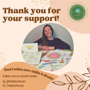 May include: A woman smiles at the camera while sitting at a table with art supplies and drawings. The text "Thank you for your support!" is at the top of the image. The text "Don't miss new units & deals! Follow me on social media: ig: @WildEarthLab fb: /WildEarthLab" is at the bottom of the image.