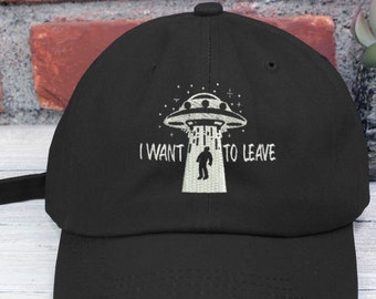 UFO I Want To Leave Low Profile Unstructured  Embroidered Baseball Cap Adjustable Buckle Alien Abduction Dad Hat