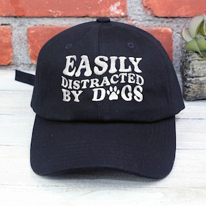 Easily Distracted By Dogs  Embroidered Low Profile Baseball Cap | Adjustable Dad Hat | Dog Lover