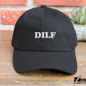 DILF Embroidered Baseball Cap |  Low Profile Dad Hat | Papi | Hot Dad
