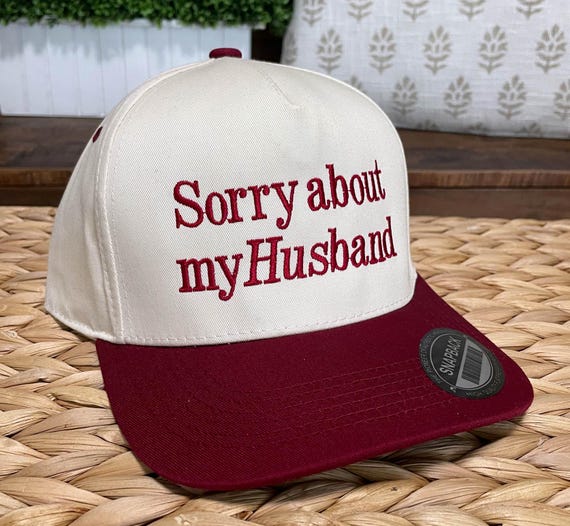 Sorry About My Husband 2 Tone  Embroidered Snapback Baseball Cap | Funny Cap | Couples Humor