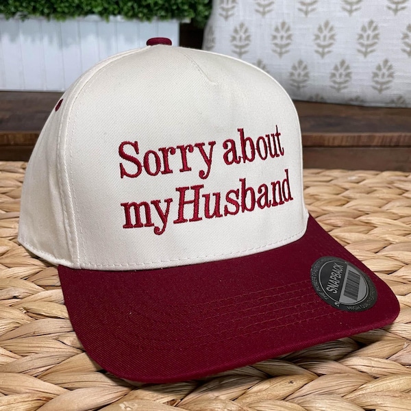 Sorry About My Husband 2 Tone  Embroidered Snapback Baseball Cap | Funny Cap | Couples Humor