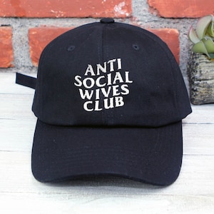 Anti Social Wives Club Embroidered Unstructured Low Profile Baseball Cap Adjustable