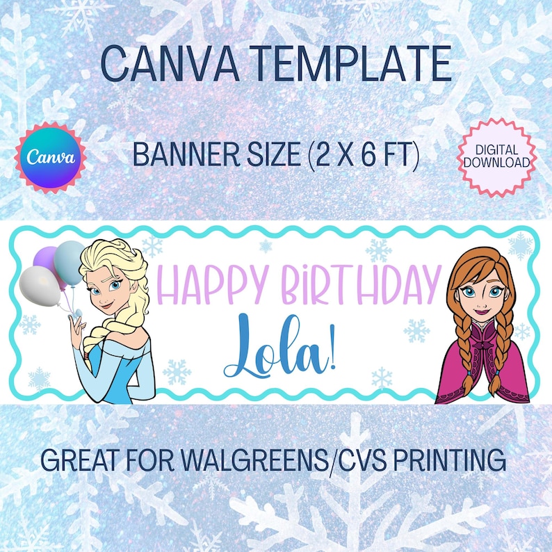 May include: A banner template with the text "Happy Birthday Lola!" featuring cartoon illustrations of Elsa and Anna from Frozen. The banner is designed for a 2 x 6 ft size and is a digital download.