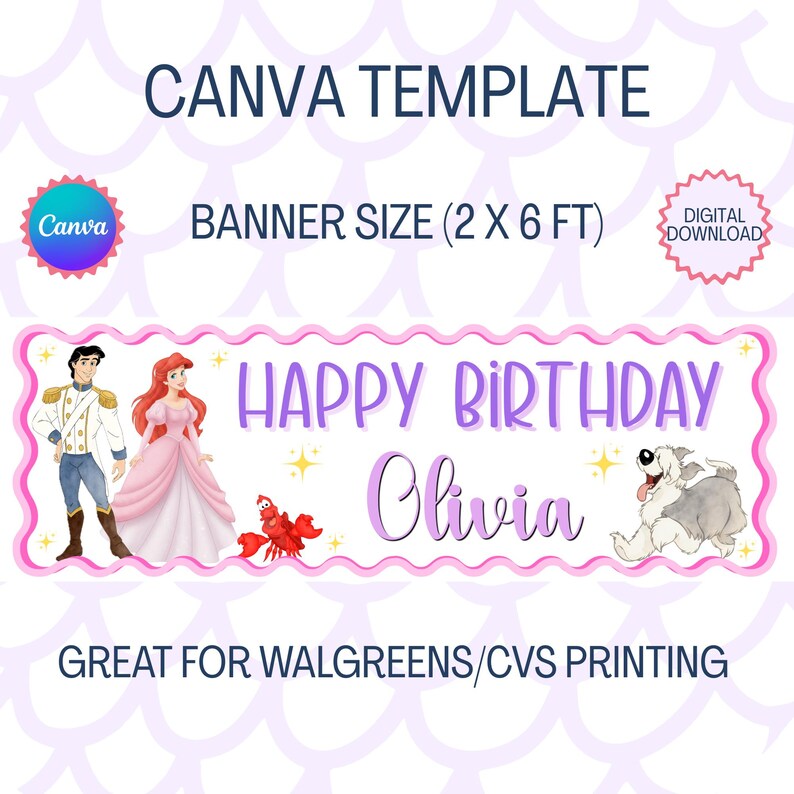 May include: A digital Canva template for a 2 x 6 ft birthday banner featuring a pink scalloped border, the text Happy Birthday Olivia, and illustrations of a prince, a princess, a red crab, and a dog, with Canva and digital download logos.