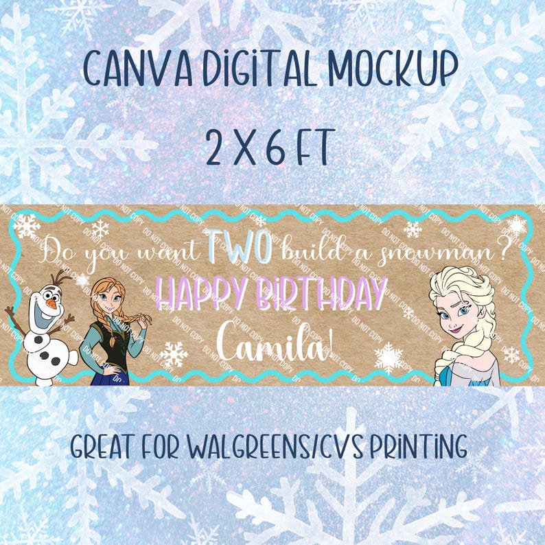 May include: A digital mockup banner with the text "Do you want to build a snowman? Happy Birthday Camila!" featuring characters from the movie Frozen. The banner is 0.6 x 1.8 m and is designed for Walgreens/CVS printing.