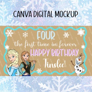 May include: A digital mockup featuring the text "FOUR the first time in forever HAPPY BIRTHDAY Tinslee!" with illustrations of Elsa, Anna, and Olaf from Frozen. The design has a light blue border and snowflake accents.