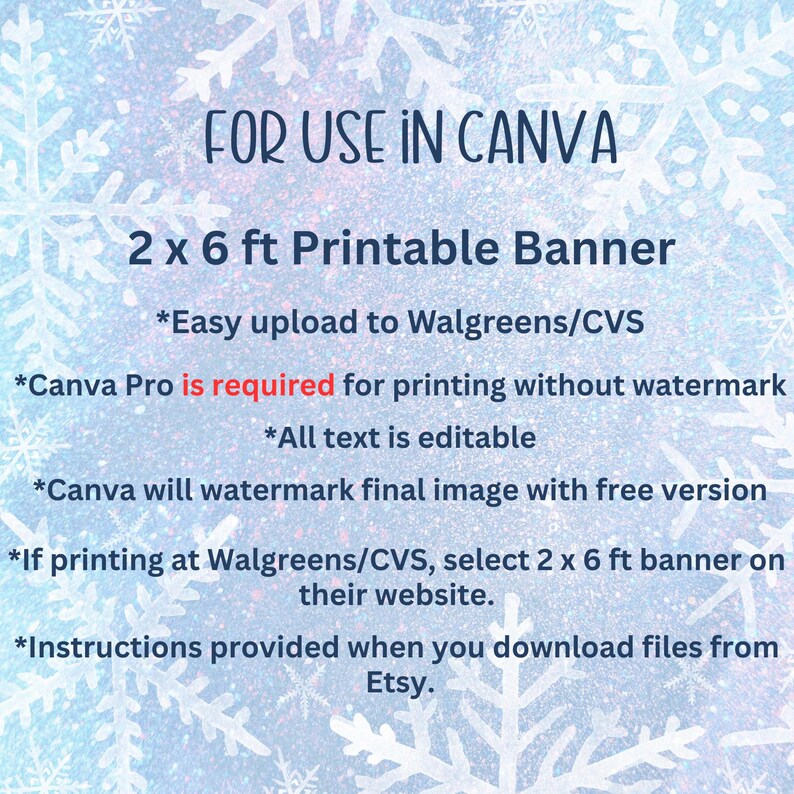 Pu&ograve; includere: Un design di banner stampabile con uno sfondo di fiocchi di neve blu e bianchi. Il testo recita "FOR USE IN CANVA" e "2 x 6 ft Printable Banner". Ulteriori istruzioni per l'uso, incluse opzioni di modifica e stampa.