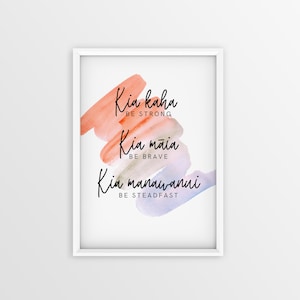 Kia kaha, Kia Māia, Kia Manawanui [be strong, be brave, be steadfast] // Wall Art, New Zealand, Te Reo Māori, Word art, Te Reo Māori print