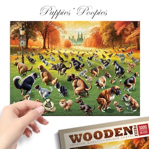 May include: A 1000 piece wooden puzzle featuring a humorous illustration of a park full of dogs, all of them pooping. The puzzle is titled "Puppies' Poopies" and is made with unique shapes.