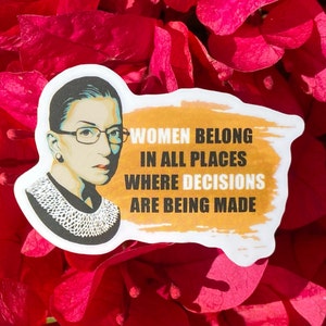 Women Belong In All Places RBG Sticker, Ruth Ginsburg Quote Sticker, Girl Empowerment Feminist Sticker, Geschenk für Sie