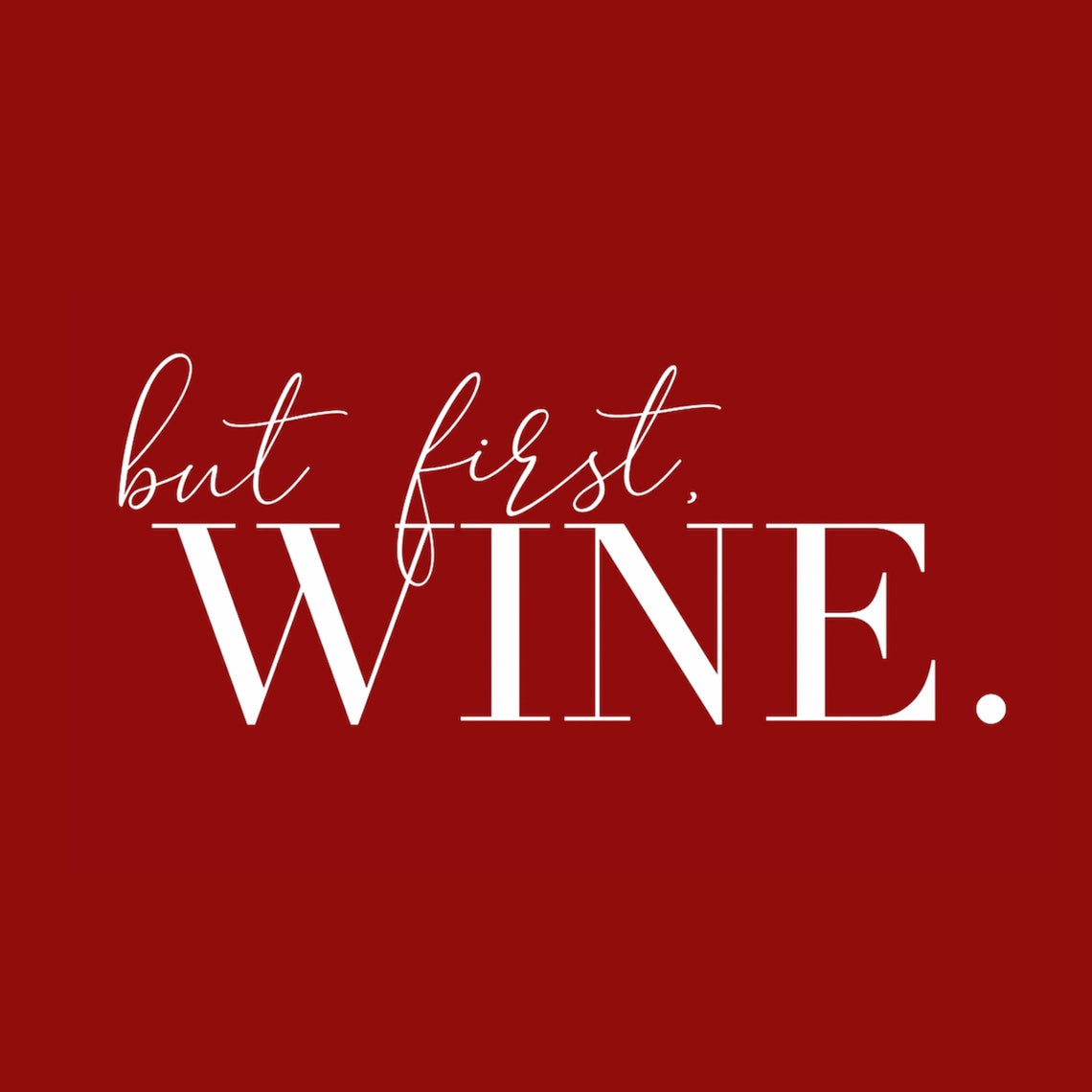 But First Wine Red and White Printable Art, Wine Quote Print, Kitchen