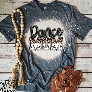Dance mom bleached shirt, dance mama shirt, bleached shirt for women