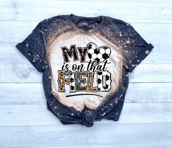 My Heart is on that field Bleached Shirt, Soccer Mama t-shirt, Soccer Mom Tee, Bleached shirt, Soccer Shirt