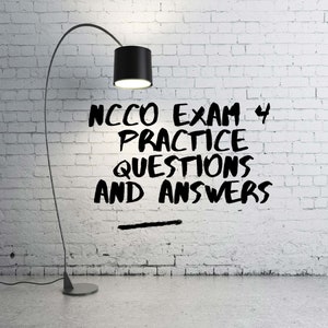 NCCO Exam 4 Practice Questions and Answers