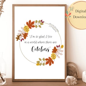 Anne of Green Gables Anne Shirley literary posters book quote So glad I live in a world where there are octobers Digital wall art prints