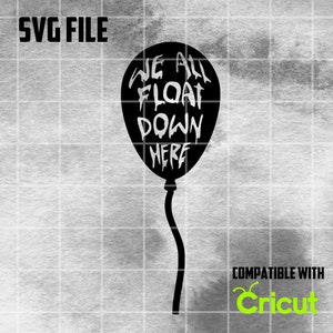 Todos flotamos aquí IT Balloon SVG archivo / cricut svg archivo / descarga digital / archivo de corte svg digital / Pennywise svg / archivo svg de payaso de TI