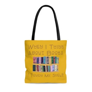 When I Think About Books I Touch My Shelf | AOP Tote Bag