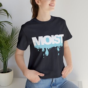 Moist | T-shirt
