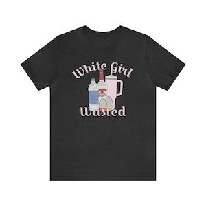 White Girl Wasted | T-shirt