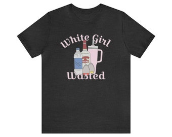 White Girl Wasted | T-shirt