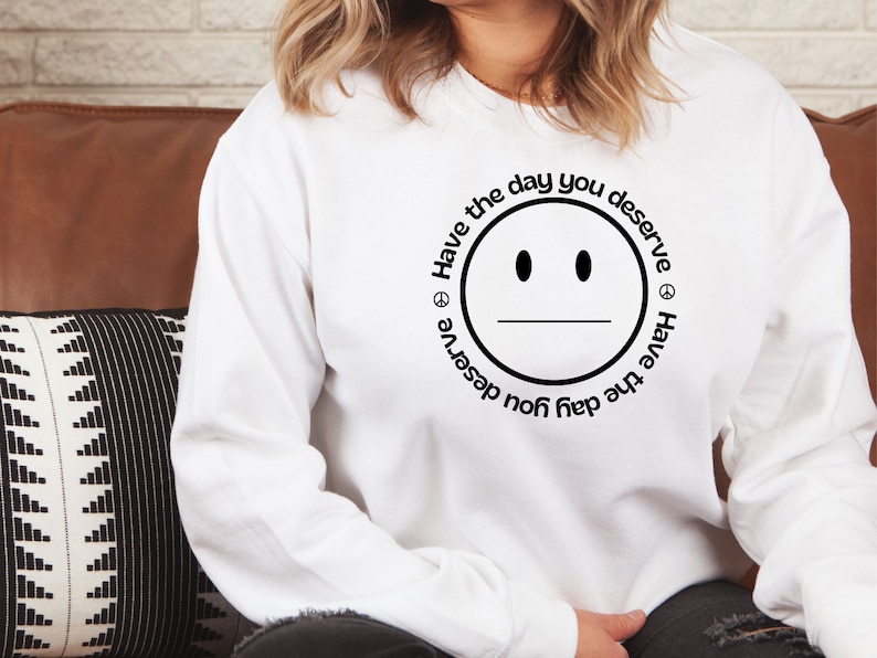 Have the Day You Deserve Svg Meh Face Svg Smiley Face Png Etsy Have the Day You Deserve Svg Meh Face Svg Smiley Face Png Etsy