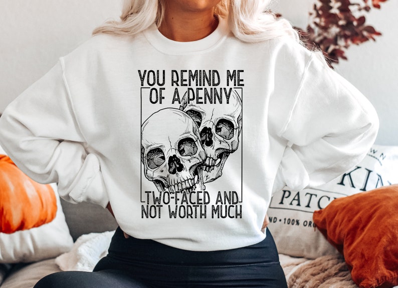 You Remind Me Of A Two Faced Penny Skull Screen Print LOW HEAT Etsy you-remind-me-of-a-two-faced-penny-skull-screen-print-low-heat-etsy