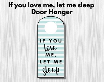 Let Me Sleep Door Hanger Signs--If your love me, let me sleep, Instant Download, Cyan striped, Do Not Disturb sign