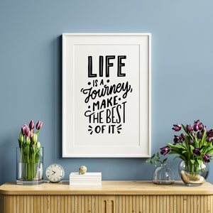 Life is a journey make the best of it - digital file download